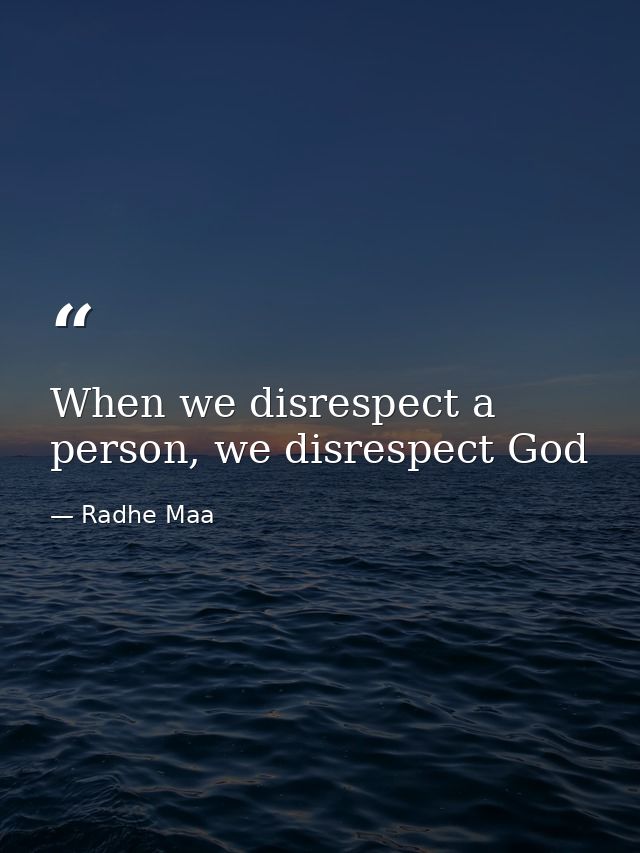 When we disrespect a person, we disrespect God — Radhe Maa