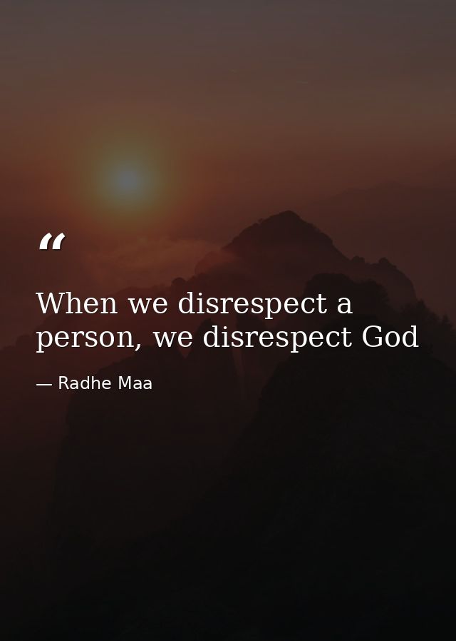 When we disrespect a person, we disrespect God — Radhe Maa
