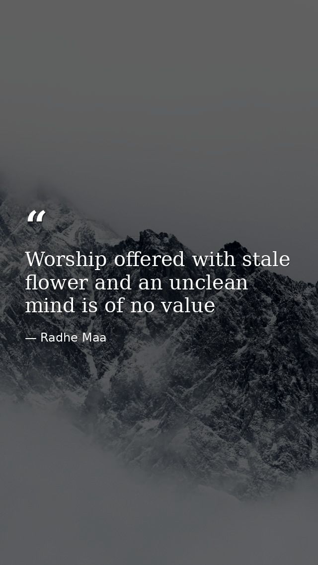 Worship offered with stale flower and an unclean mind is of no value — Radhe Maa