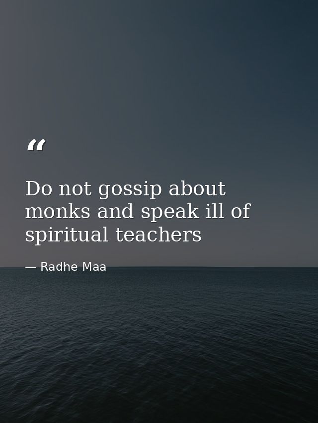 Do not gossip about monks and speak ill of spiritual teachers — Radhe Maa