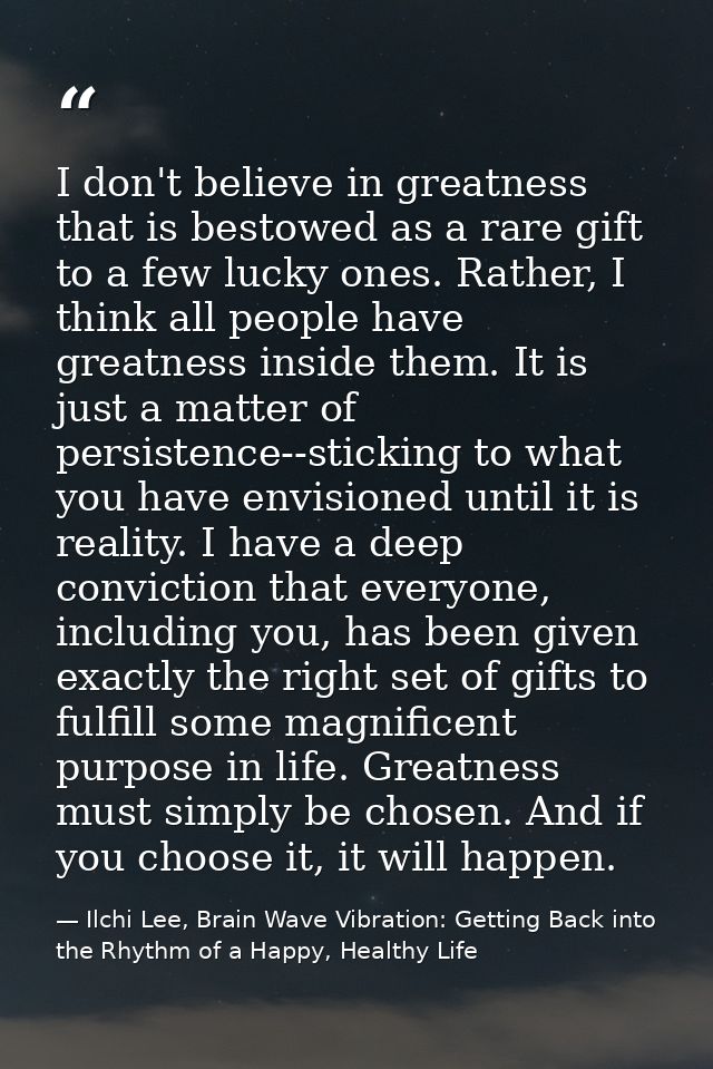 I don't believe in greatness that is bestowed as a rare gift to a few lucky ones. Rather, I think all people have greatn — Ilchi Lee, Brain Wave Vibration: Getting Back into the Rhythm of a Happy, Healthy Life