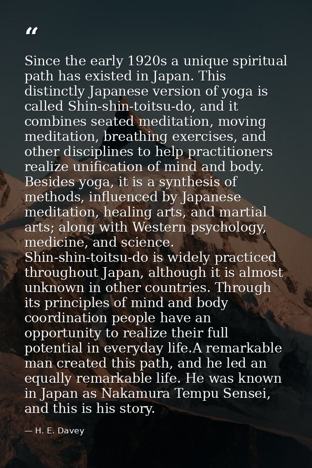 Since the early 1920s a unique spiritual path has existed in Japan. This distinctly Japanese version of yoga is called S — H. E. Davey