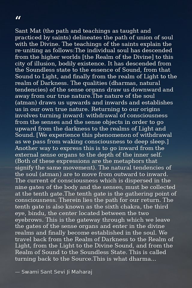 Sant Mat (the path and teachings as taught and practiced by saints) delineates the path of union of soul with the Divine — Swami Sant Sevi Ji Maharaj