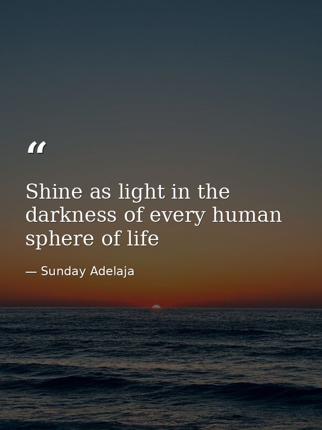 Shine as light in the darkness of every human sphere of life — Sunday Adelaja