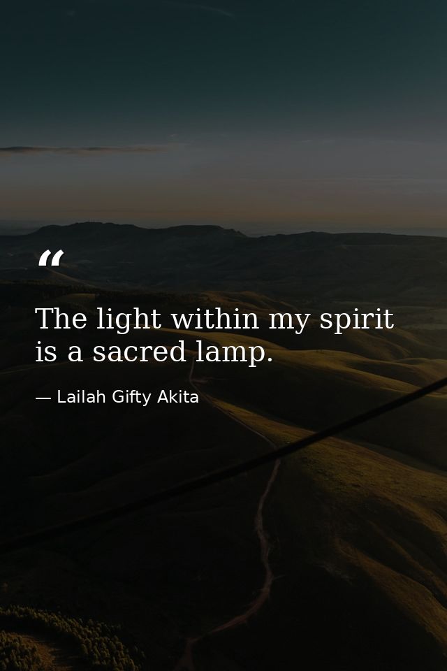 The light within my spirit is a sacred lamp. — Lailah Gifty Akita