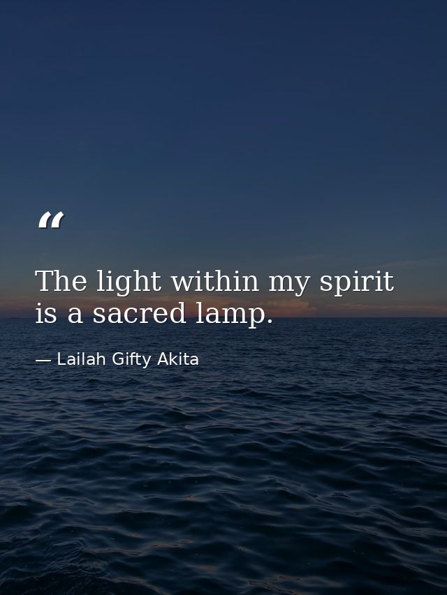 The light within my spirit is a sacred lamp. — Lailah Gifty Akita
