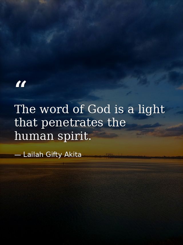 The word of God is a light that penetrates the human spirit. — Lailah Gifty Akita