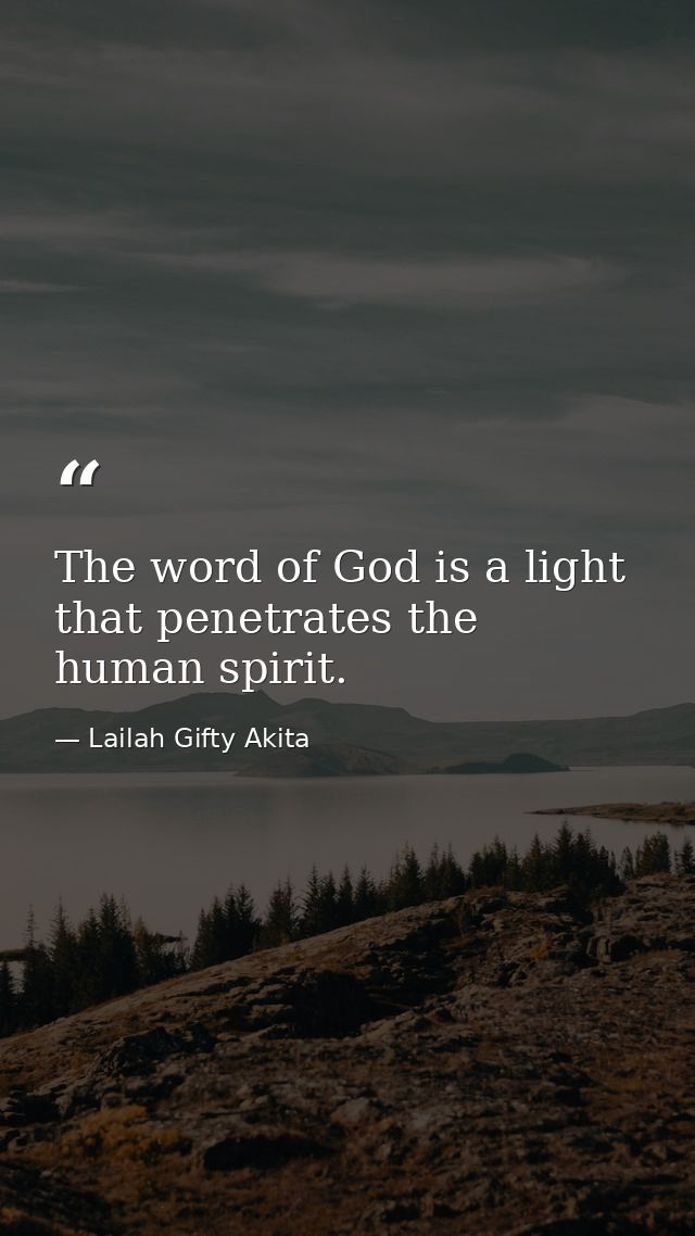 The word of God is a light that penetrates the human spirit. — Lailah Gifty Akita