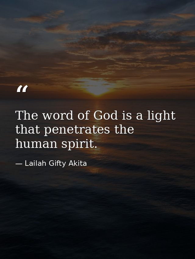 The word of God is a light that penetrates the human spirit. — Lailah Gifty Akita