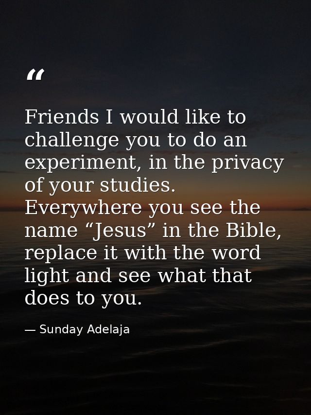Friends I would like to challenge you to do an experiment, in the privacy of your studies. Everywhere you see the name “ — Sunday Adelaja