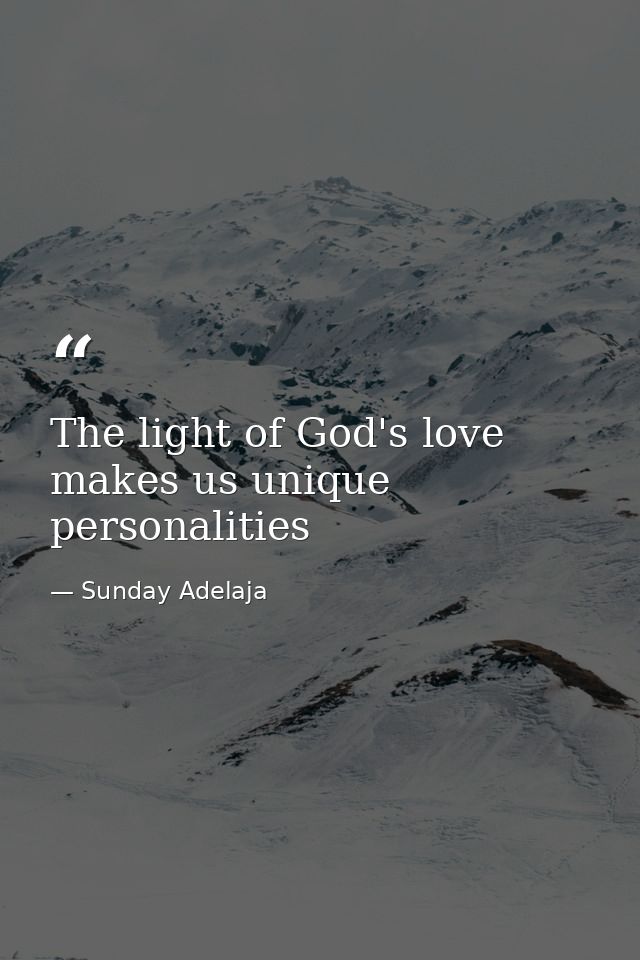 The light of God's love makes us unique personalities — Sunday Adelaja