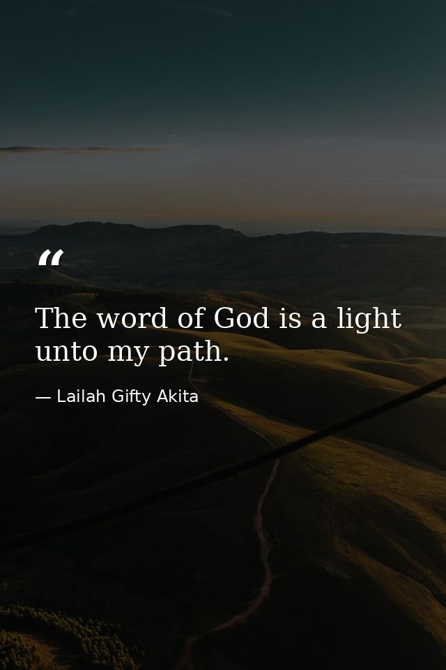 The word of God is a light unto my path. — Lailah Gifty Akita