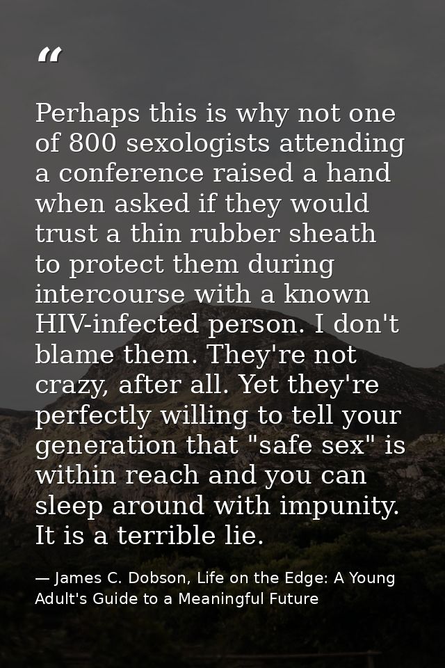 Perhaps this is why not one of 800 sexologists attending a conference raised a hand when asked if they would trust a thi — James C. Dobson, Life on the Edge: A Young Adult's Guide to a Meaningful Future