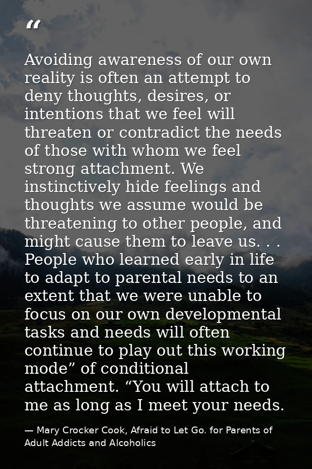 Avoiding awareness of our own reality is often an attempt to deny thoughts, desires, or intentions that we feel will thr — Mary Crocker Cook, Afraid to Let Go. for Parents of Adult Addicts and Alcoholics