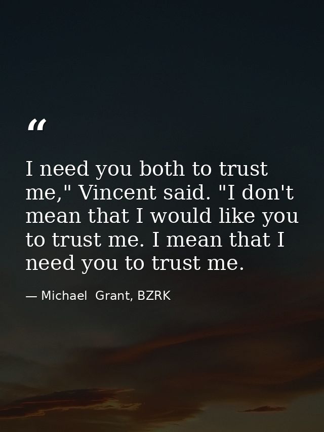 I need you both to trust me," Vincent said. "I don't mean that I would like you to trust me. I mean that I need you to t — Michael  Grant, BZRK