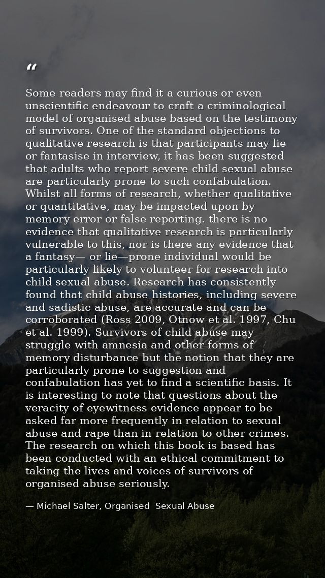 Some readers may find it a curious or even unscientific endeavour to craft a criminological model of organised abuse bas — Michael Salter, Organised  Sexual Abuse