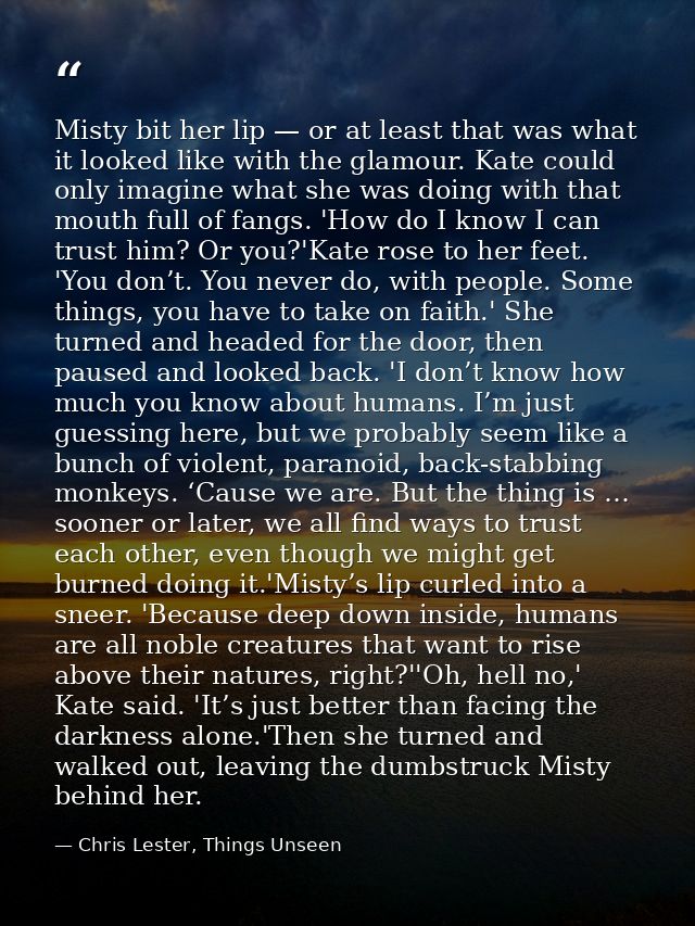 Misty bit her lip — or at least that was what it looked like with the glamour. Kate could only imagine what she was doin — Chris Lester, Things Unseen
