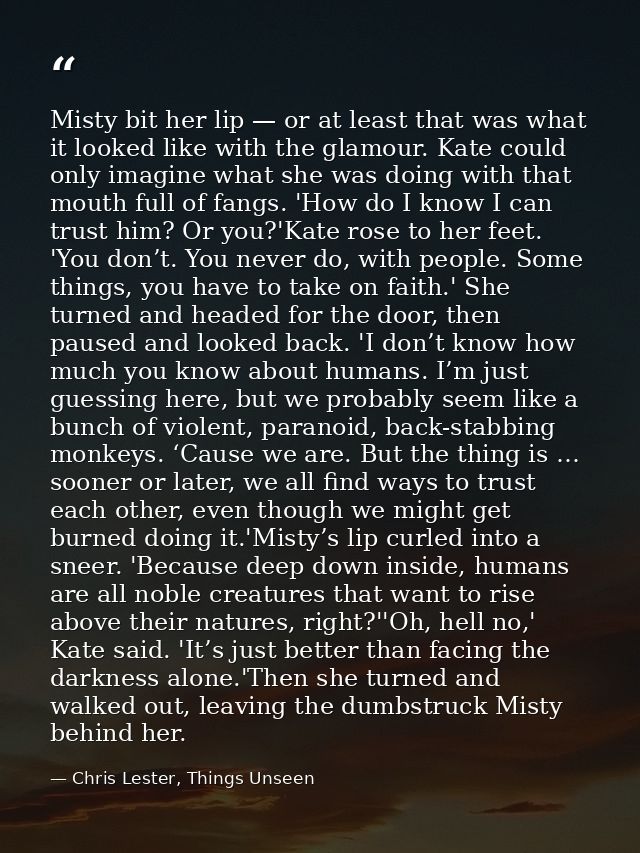 Misty bit her lip — or at least that was what it looked like with the glamour. Kate could only imagine what she was doin — Chris Lester, Things Unseen