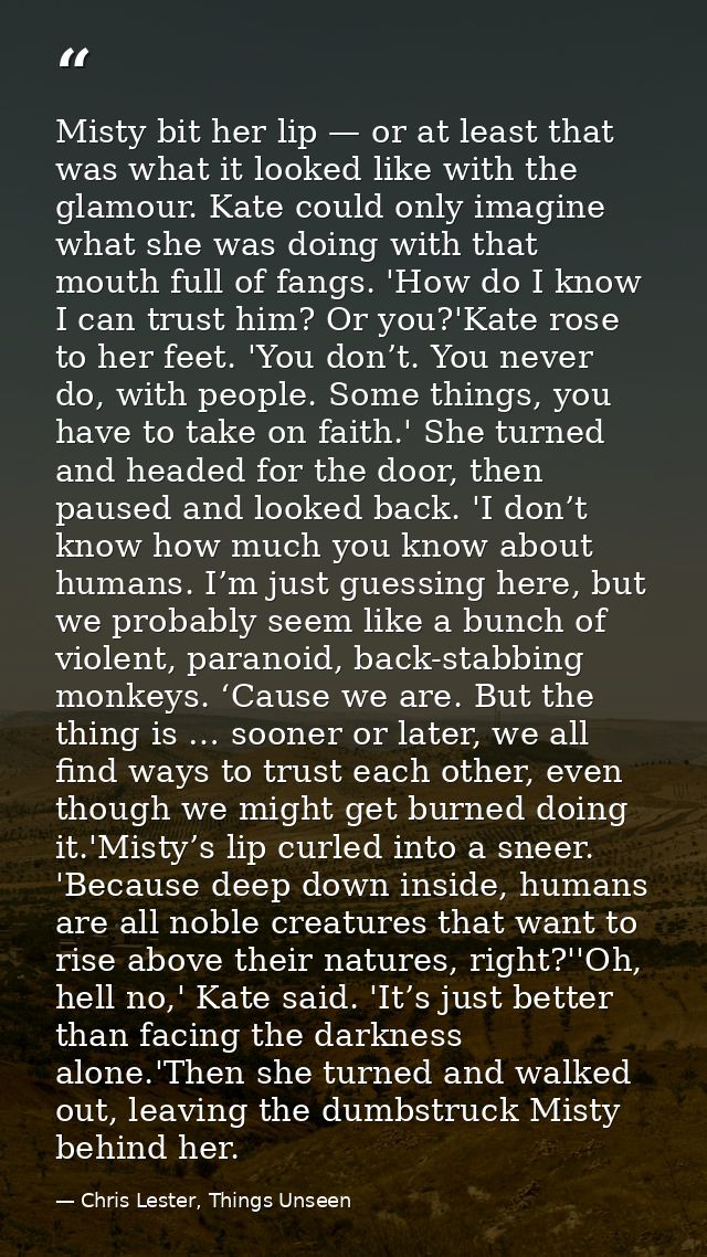 Misty bit her lip — or at least that was what it looked like with the glamour. Kate could only imagine what she was doin — Chris Lester, Things Unseen
