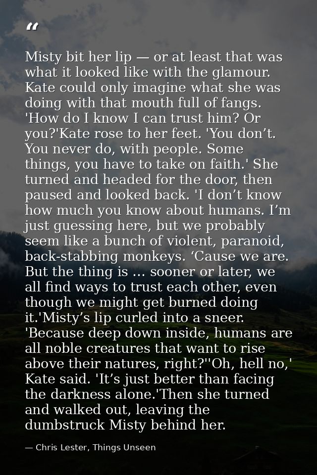 Misty bit her lip — or at least that was what it looked like with the glamour. Kate could only imagine what she was doin — Chris Lester, Things Unseen