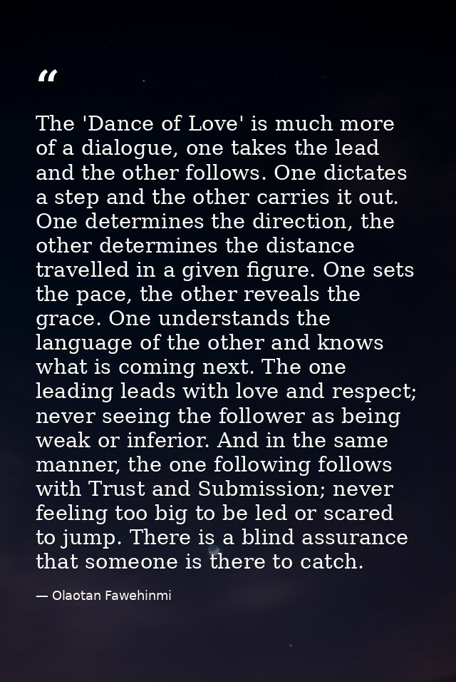 The 'Dance of Love' is much more of a dialogue, one takes the lead and the other follows. One dictates a step and the ot — Olaotan Fawehinmi