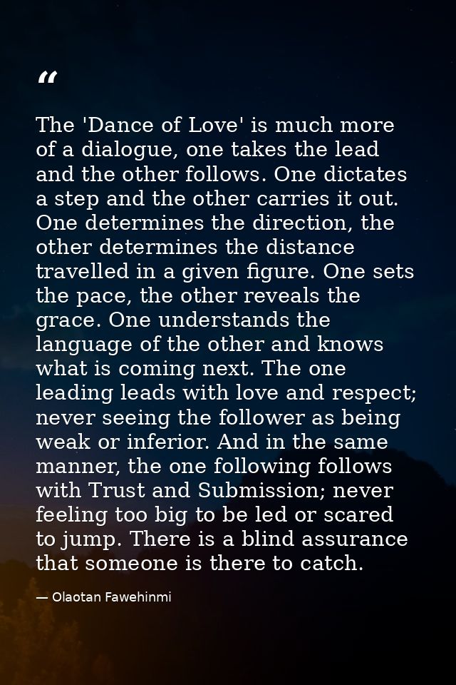 The 'Dance of Love' is much more of a dialogue, one takes the lead and the other follows. One dictates a step and the ot — Olaotan Fawehinmi