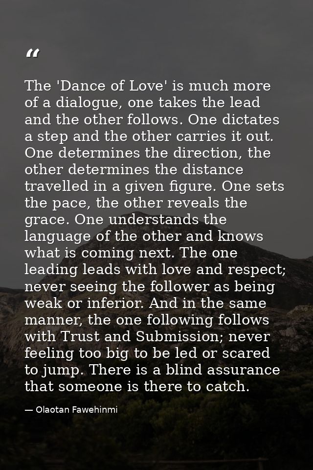 The 'Dance of Love' is much more of a dialogue, one takes the lead and the other follows. One dictates a step and the ot — Olaotan Fawehinmi