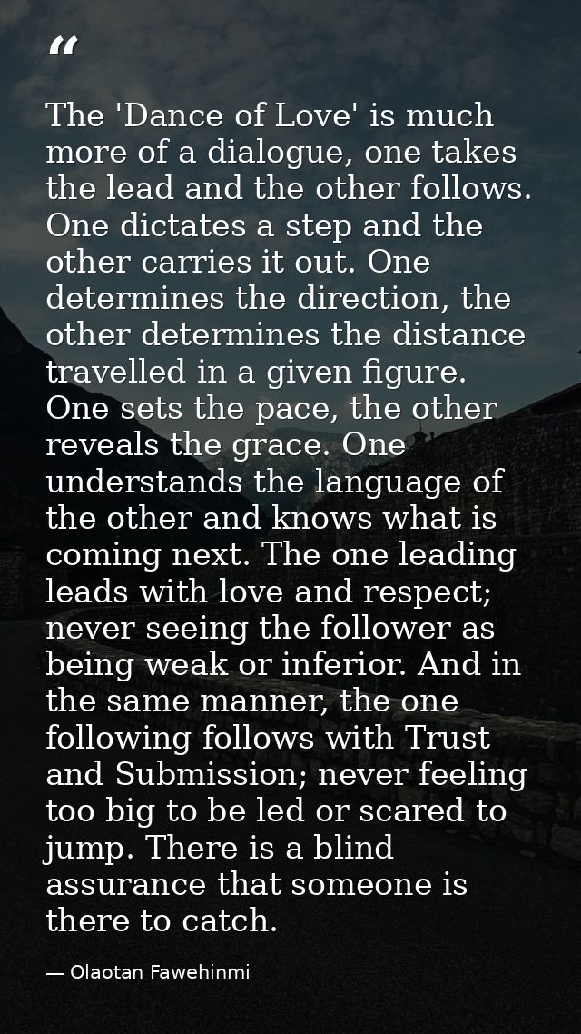 The 'Dance of Love' is much more of a dialogue, one takes the lead and the other follows. One dictates a step and the ot — Olaotan Fawehinmi