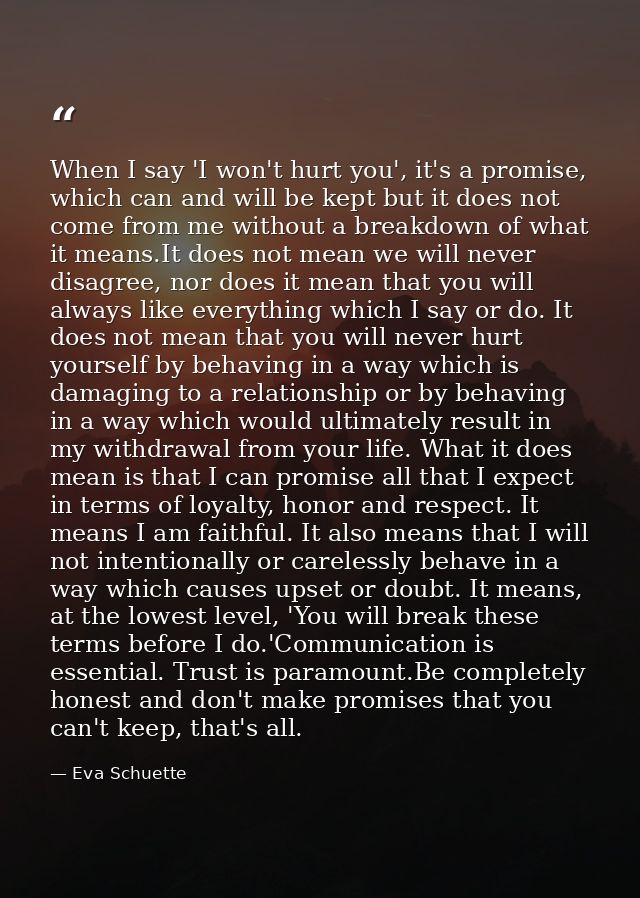When I say 'I won't hurt you', it's a promise, which can and will be kept but it does not come from me without a breakdo — Eva Schuette
