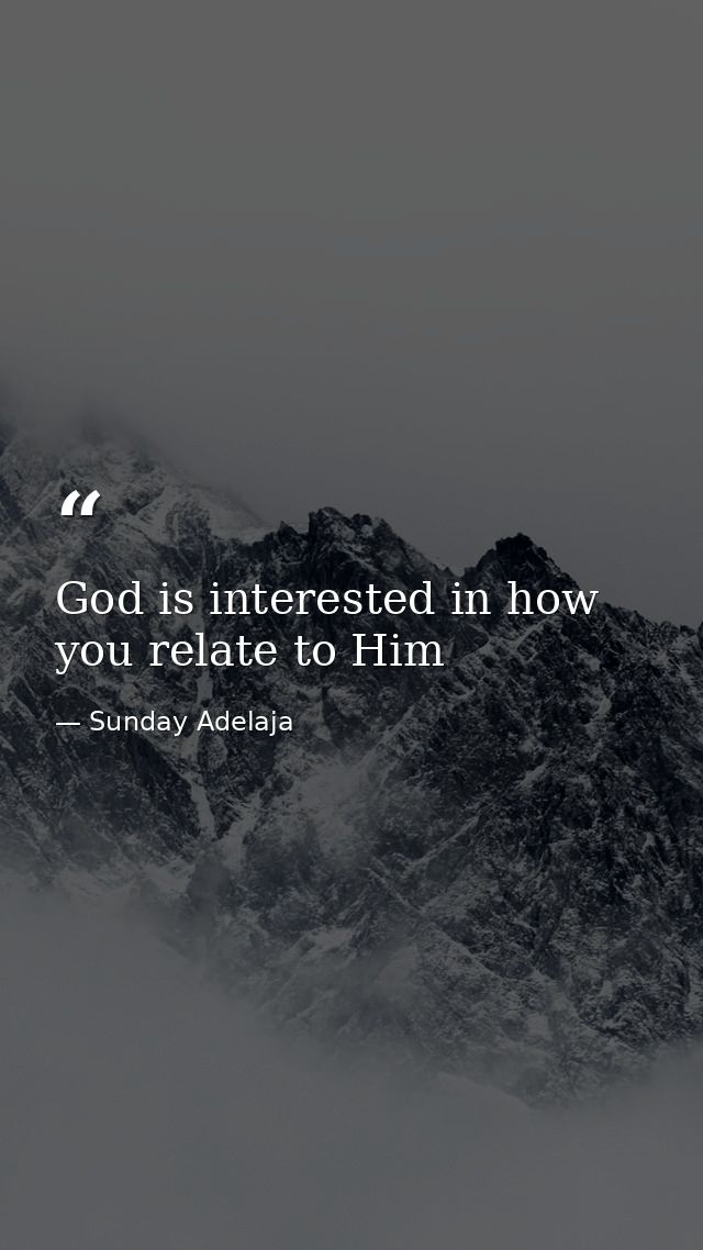 God is interested in how you relate to Him — Sunday Adelaja