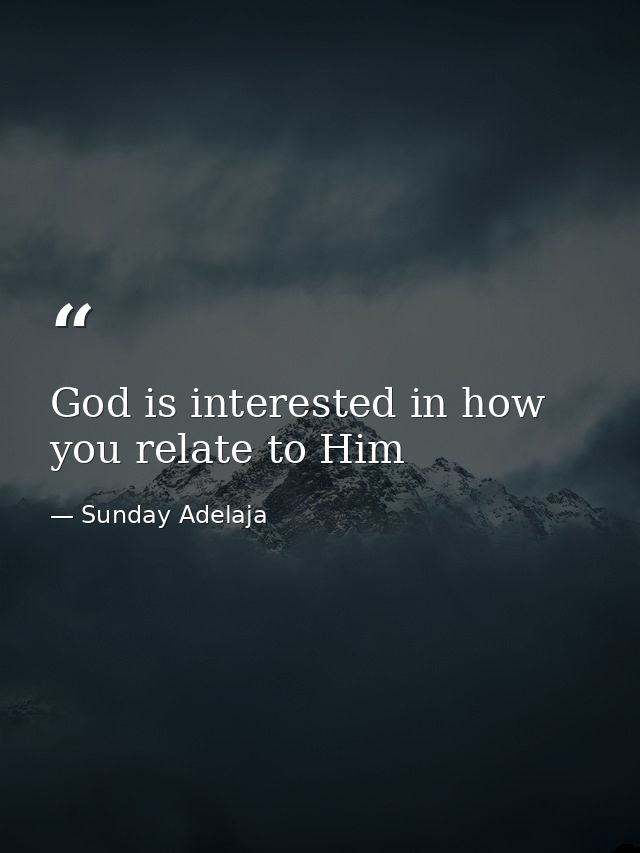 God is interested in how you relate to Him — Sunday Adelaja