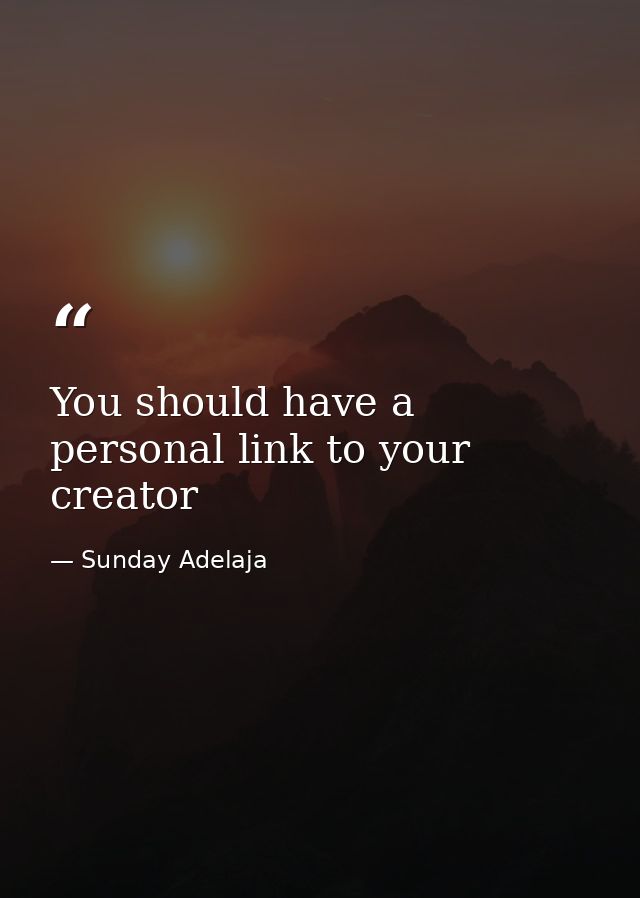 You should have a personal link to your creator — Sunday Adelaja