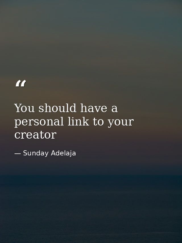 You should have a personal link to your creator — Sunday Adelaja