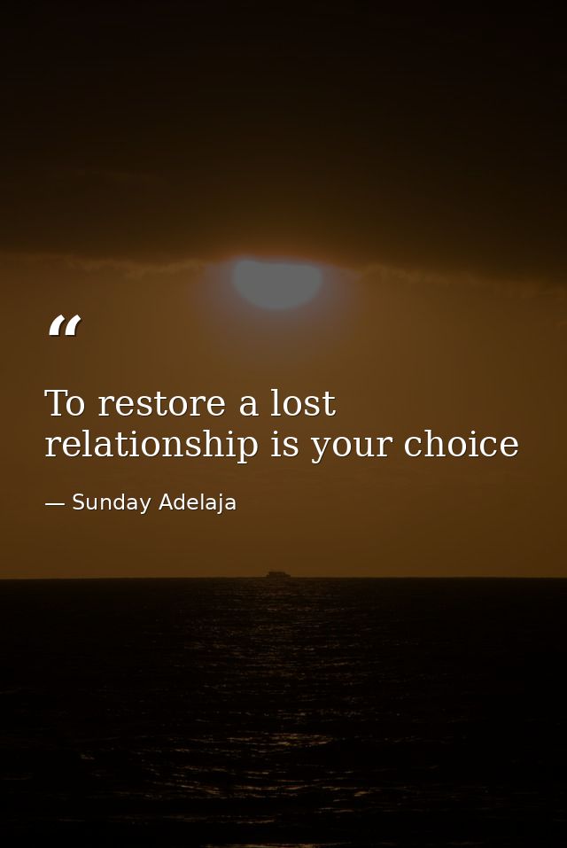 To restore a lost relationship is your choice — Sunday Adelaja