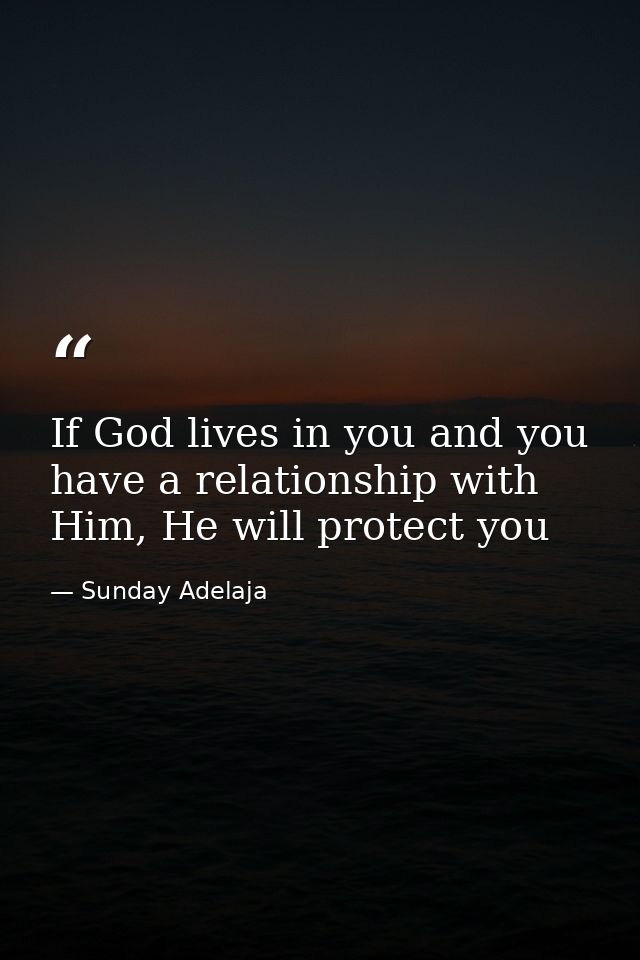 If God lives in you and you have a relationship with Him, He will protect you — Sunday Adelaja