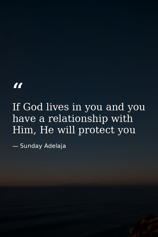 If God lives in you and you have a relationship with Him, He will protect you — Sunday Adelaja