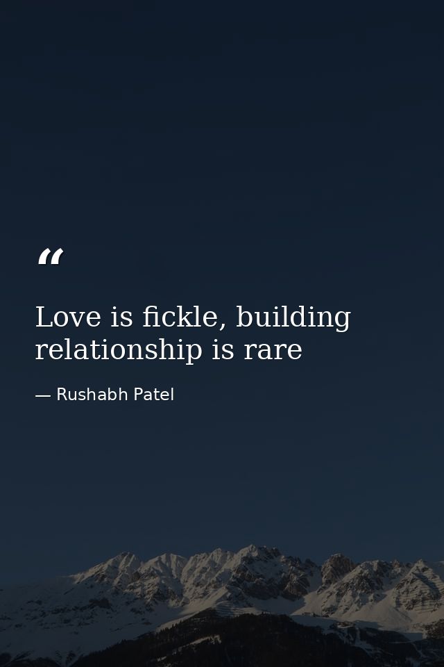Love is fickle, building relationship is rare — Rushabh Patel