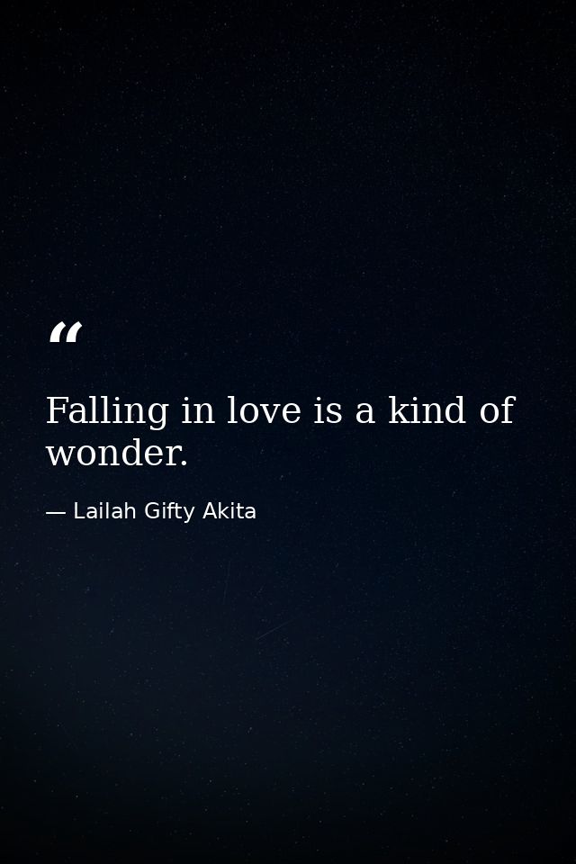 Falling in love is a kind of wonder. — Lailah Gifty Akita