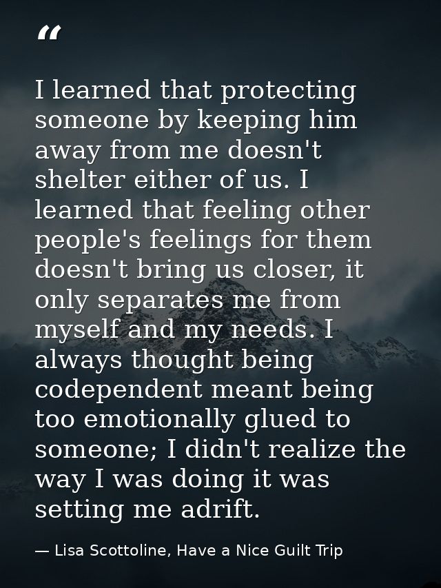 I learned that protecting someone by keeping him away from me doesn't shelter either of us. I learned that feeling other — Lisa Scottoline, Have a Nice Guilt Trip