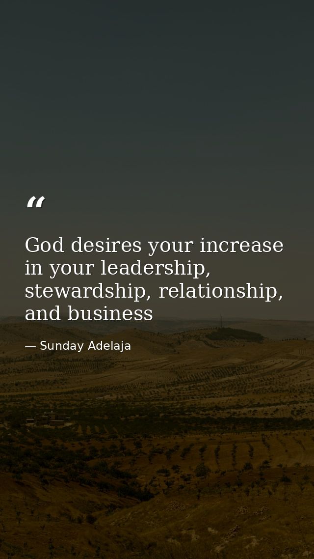 God desires your increase in your leadership, stewardship, relationship, and business — Sunday Adelaja