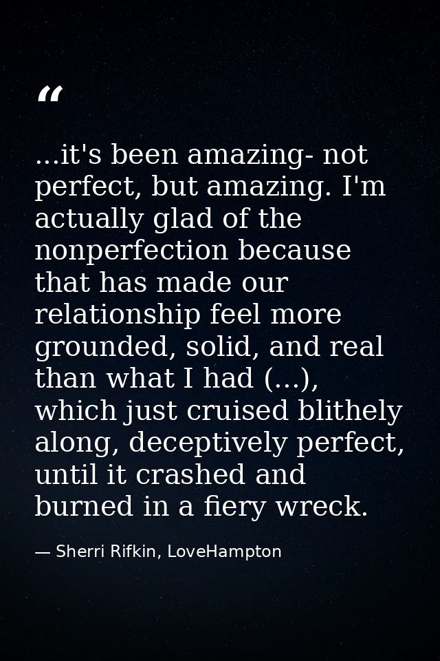 ...it's been amazing- not perfect, but amazing. I'm actually glad of the nonperfection because that has made our relatio — Sherri Rifkin, LoveHampton