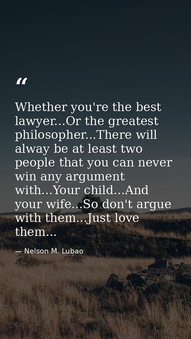 Whether you're the best lawyer...Or the greatest philosopher...There will alway be at least two people that you can neve — Nelson M. Lubao
