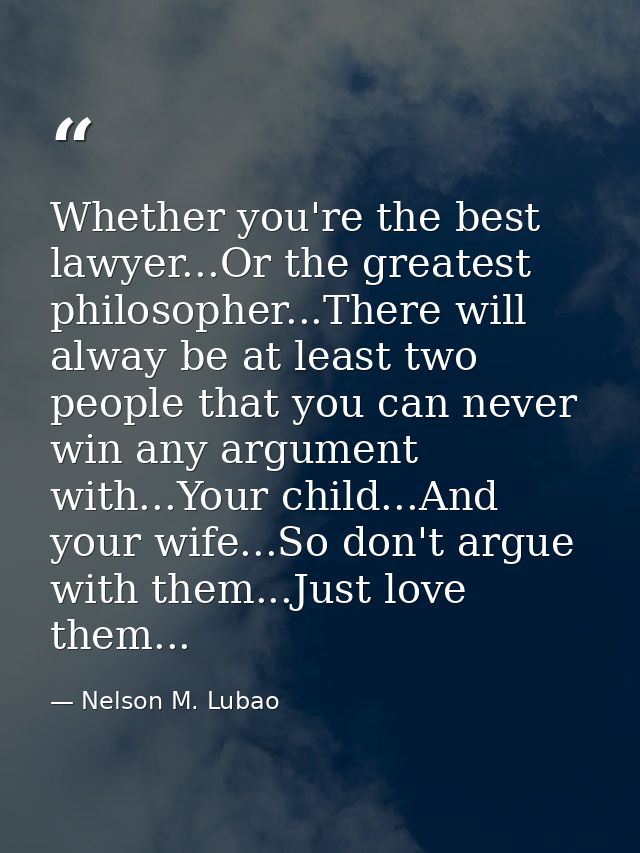 Whether you're the best lawyer...Or the greatest philosopher...There will alway be at least two people that you can neve — Nelson M. Lubao