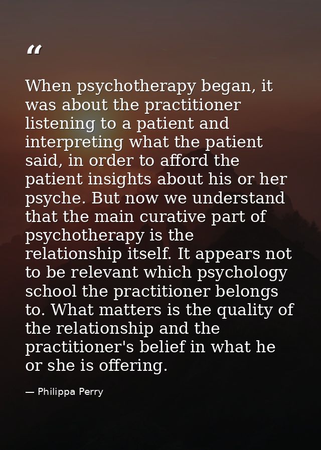When psychotherapy began, it was about the practitioner listening to a patient and interpreting what the patient said, i — Philippa Perry