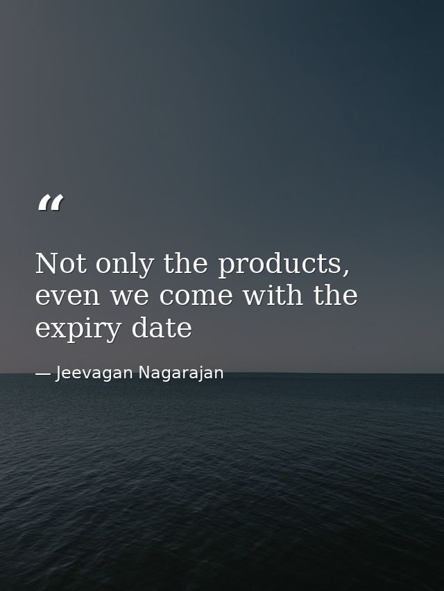 Not only the products, even we come with the expiry date — Jeevagan Nagarajan