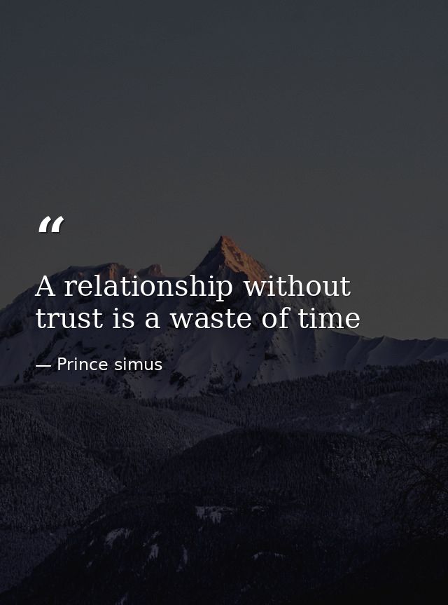 A relationship without trust is a waste of time — Prince simus