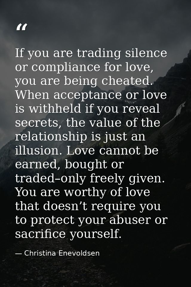 If you are trading silence or compliance for love, you are being cheated. When acceptance or love is withheld if you rev — Christina Enevoldsen