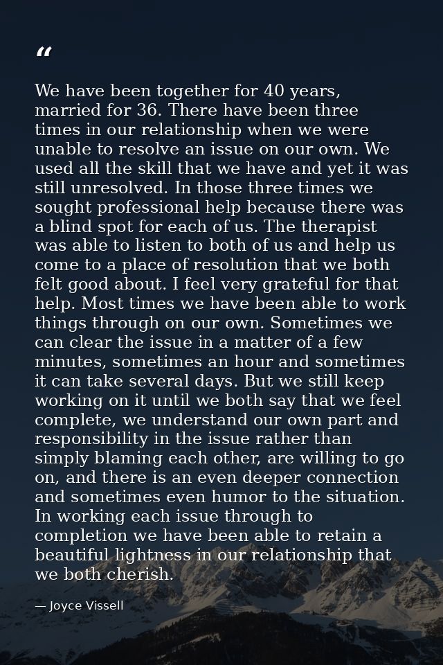 We have been together for 40 years, married for 36. There have been three times in our relationship when we were unable  — Joyce Vissell