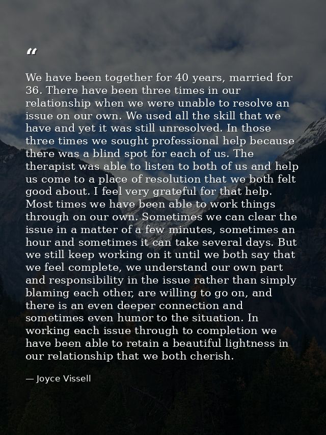 We have been together for 40 years, married for 36. There have been three times in our relationship when we were unable  — Joyce Vissell