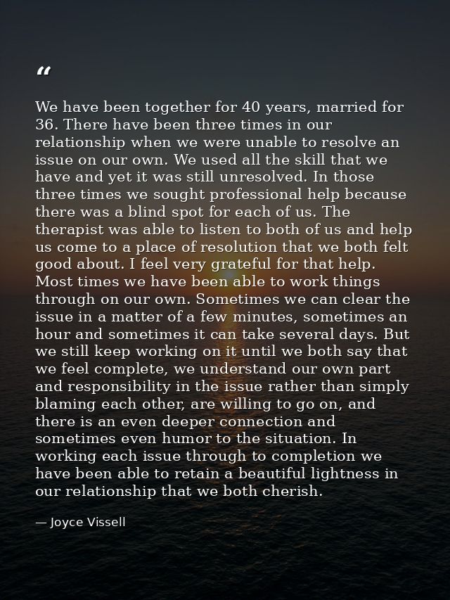 We have been together for 40 years, married for 36. There have been three times in our relationship when we were unable  — Joyce Vissell